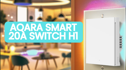 Transform Your Home Instantly: Why the Aqara Smart 20A Switch H1 is the Game-Changer You Can't Afford to Miss!