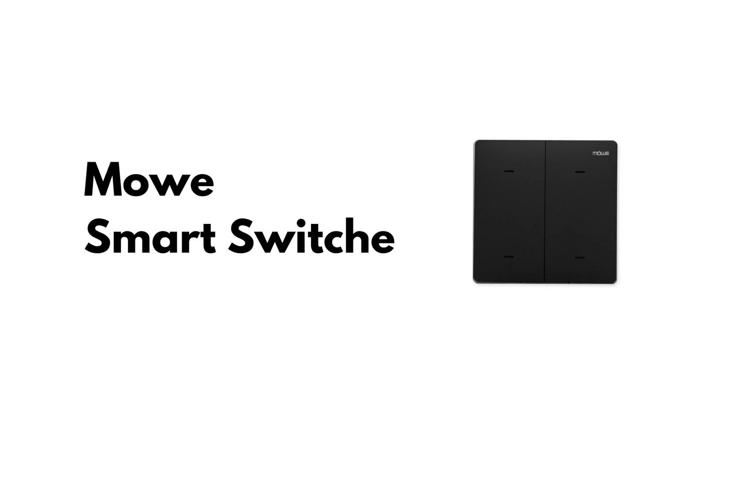 Mowe Smart Switch