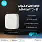 Aqara Wireless Mini Switch T1